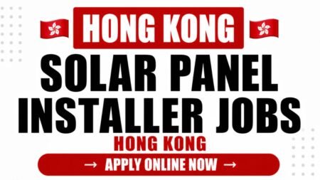 Solar Panel Installer Jobs in Hong Kong 2026: Salary, Skills and How to Apply Solar Panel Installer Jobs in Hong Kong 2026: Salary, Skills and How to Apply