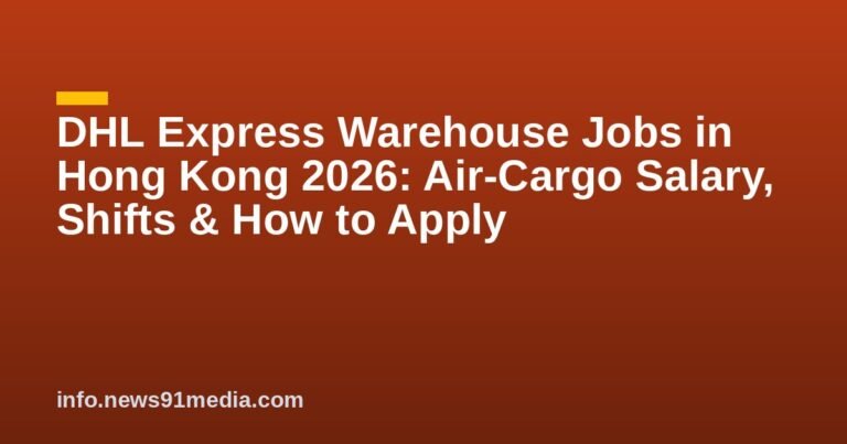 DHL Express Warehouse Jobs in Hong Kong 2026: Air-Cargo Salary, Shifts & How to Apply DHL Express Warehouse Jobs in Hong Kong 2026: Air-Cargo Salary, Shifts & How to Apply