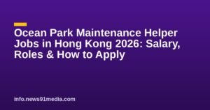 Ocean Park Maintenance Helper Jobs in Hong Kong 2026: Salary, Roles & How to Apply Ocean Park Maintenance Helper Jobs in Hong Kong 2026: Salary, Roles & How to Apply