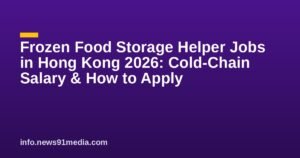 Frozen Food Storage Helper Jobs in Hong Kong 2026: Cold-Chain Salary & How to Apply