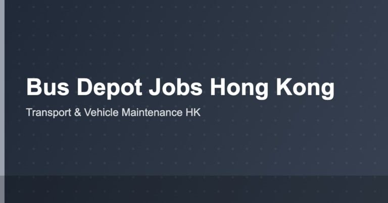 KMB Bus Depot Maintenance Helper Jobs in Hong Kong 2026: Salary, Requirements and How to Apply