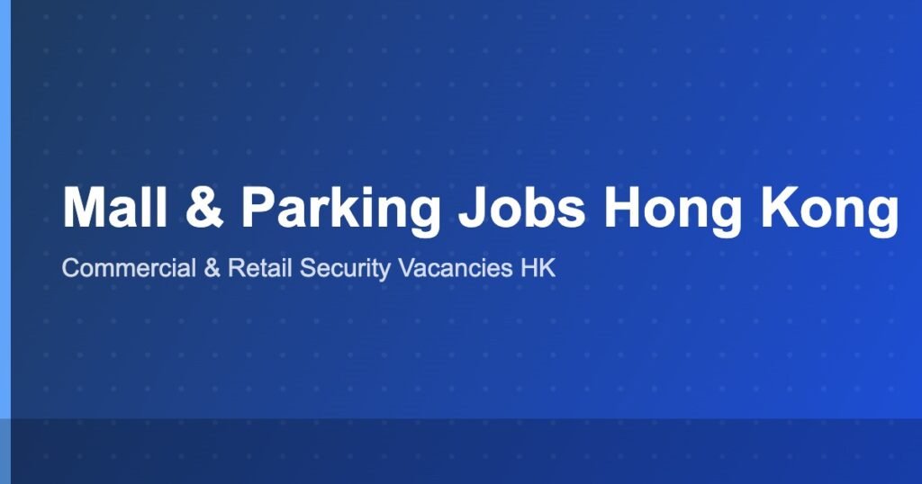 Harbour City Mall Parking Attendant Jobs in Hong Kong 2026: Salary, Requirements and How to Apply